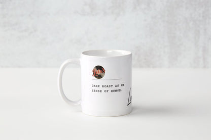 "DARK ROAST AS MY..."